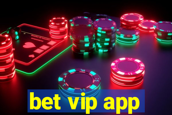 bet vip app